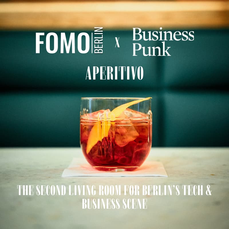 Cover Image for FOMO Berlin x Business Punk Aperitivo: The Second Home for Berlin’s Tech & Business Crowd