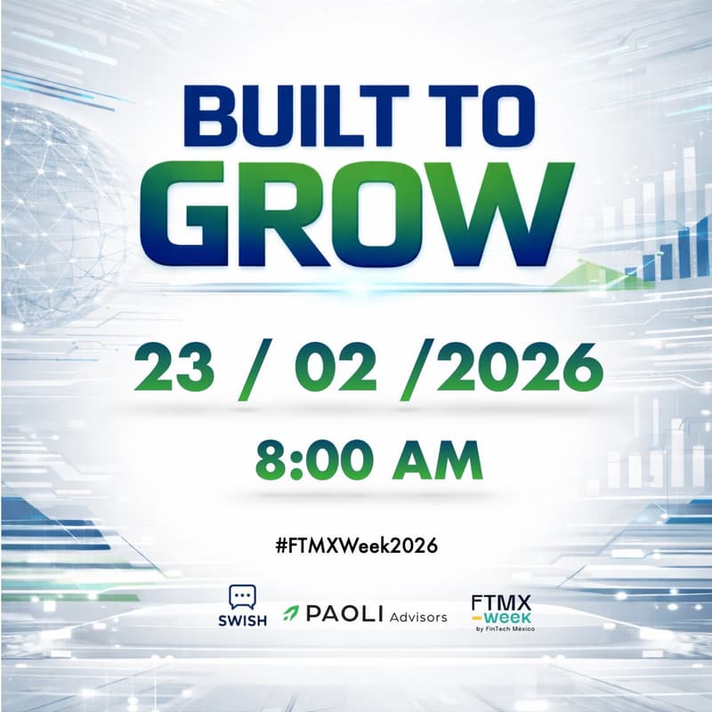 Cover Image for Built to grow - Icebreaker de la semana Fintech México by PAOLI ADVISORS x SWISH AGENCY