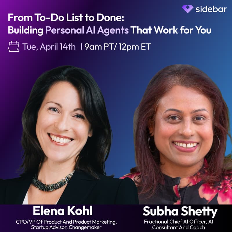 Cover Image for Sidebar Speaker Series: From To-Do List to Done: Building Personal AI Agents That Work for You with Elena Kohl & Subha Shetty
