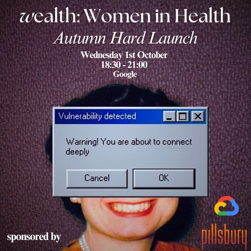 Cover Image for WEALTH: Women in Health | Autumn Hard Launch