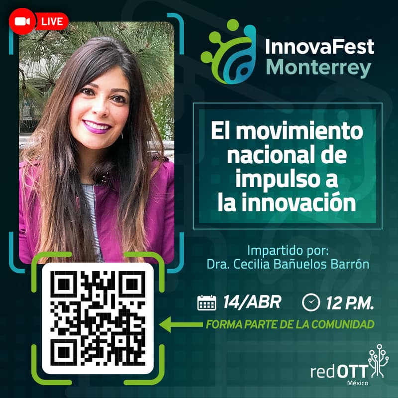 Cover Image for InnovaFest: El movimiento nacional de impulso a la innovación. Impartido por: Dra. Cecilia Bañuelos Barrón