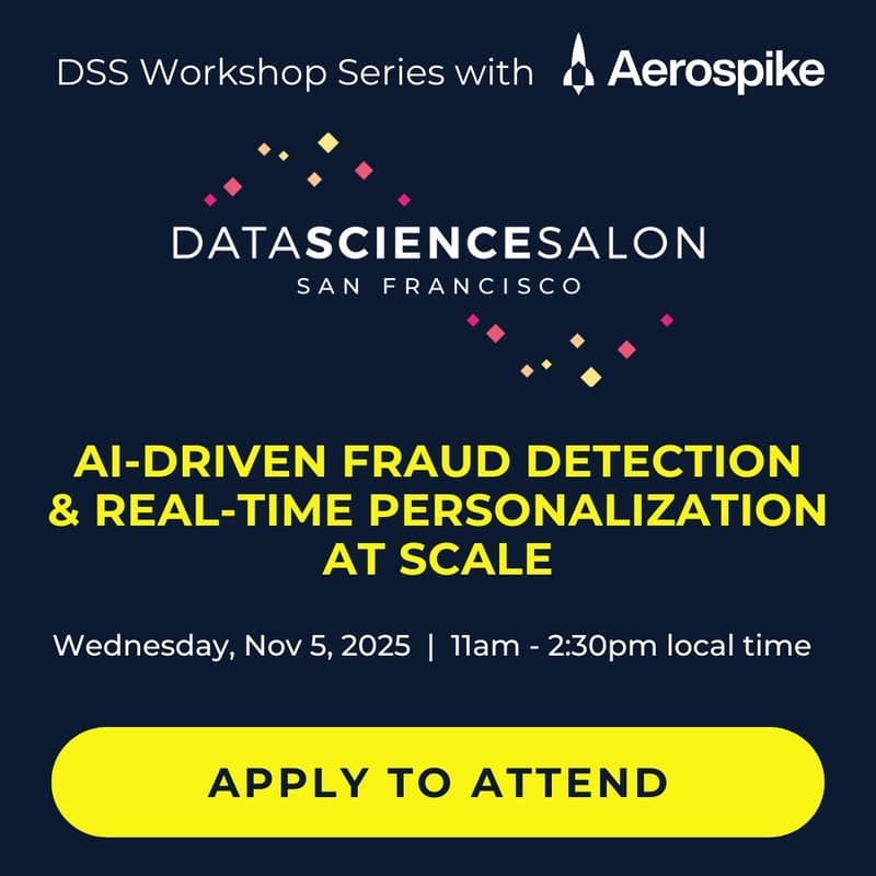 Cover Image for DSS 🌁 SF | Workshop Series: AI-Driven Fraud Detection & Real-Time Personalization at Scale