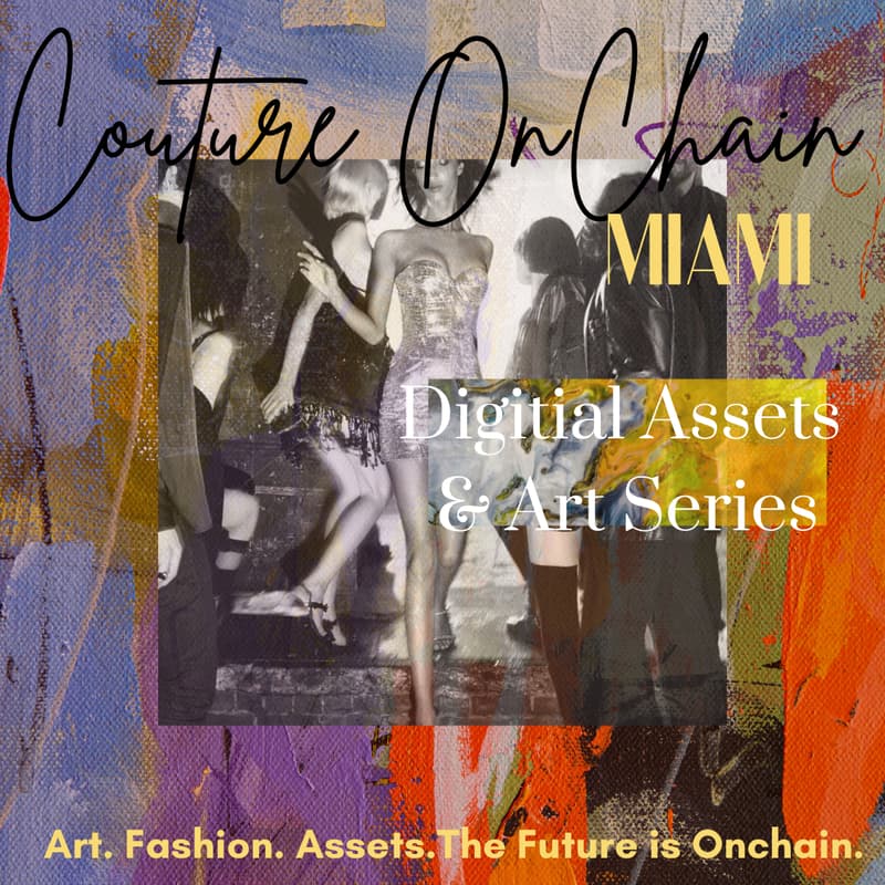 Cover Image for Couture Onchain Miami | Digital Assets & Art Series