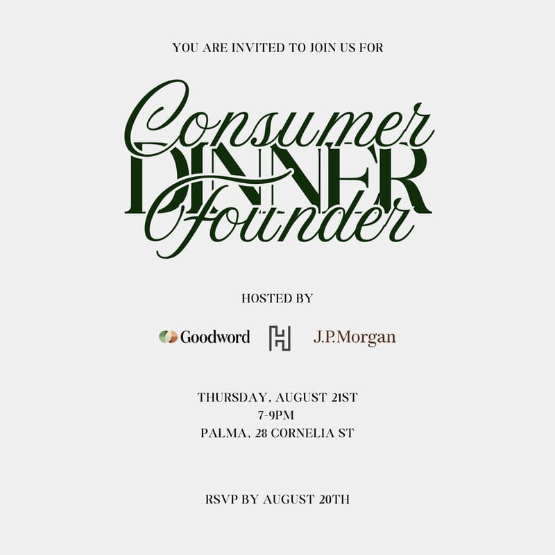 Cover Image for An Intimate Dinner for the Next Wave of Consumer Builders (Presented by: Goodword, Hobart Ventures, and JPM)