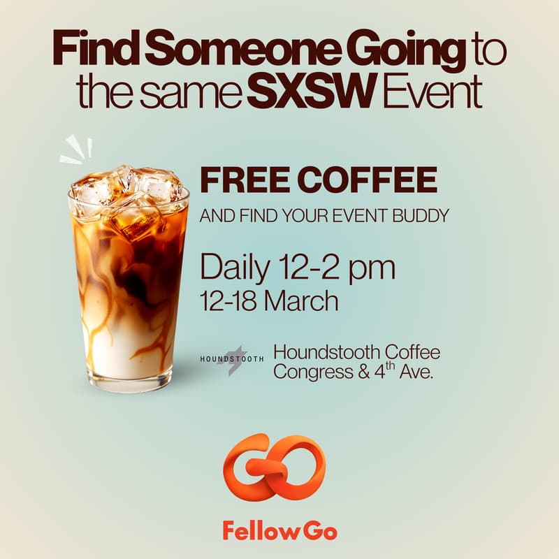 Cover Image for Find Someone Going to the Same SXSW Show, Coffee on Us