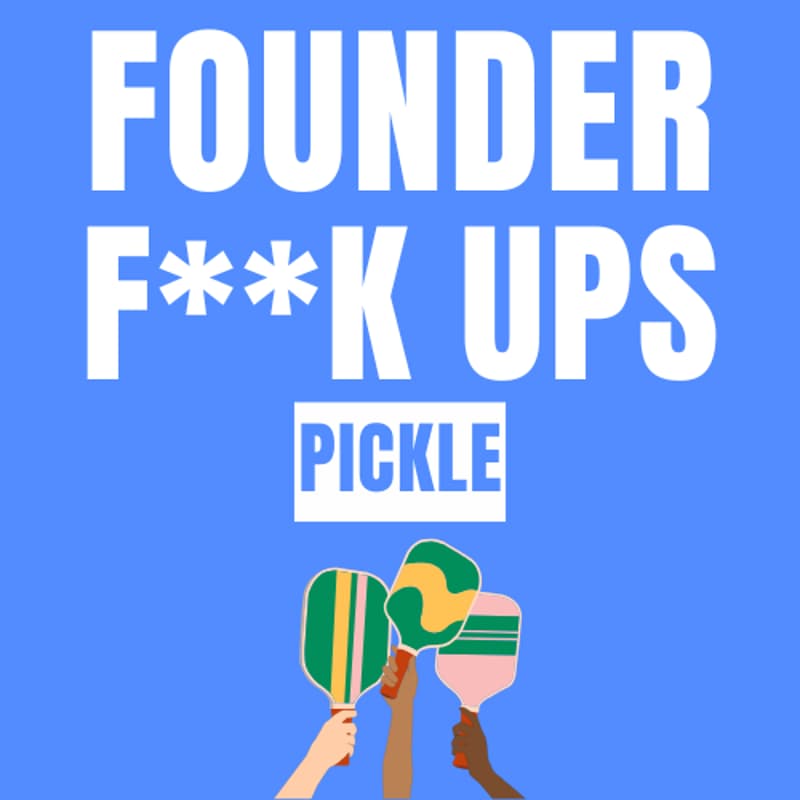 Cover Image for Founder F**K ups - Pickle Social