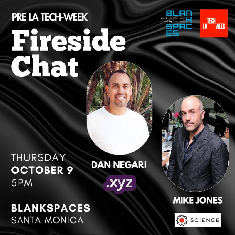 Cover Image for Pre-LA Tech Week fireside chat: Mike Jones (Science) and Dan Negari (.XYZ)