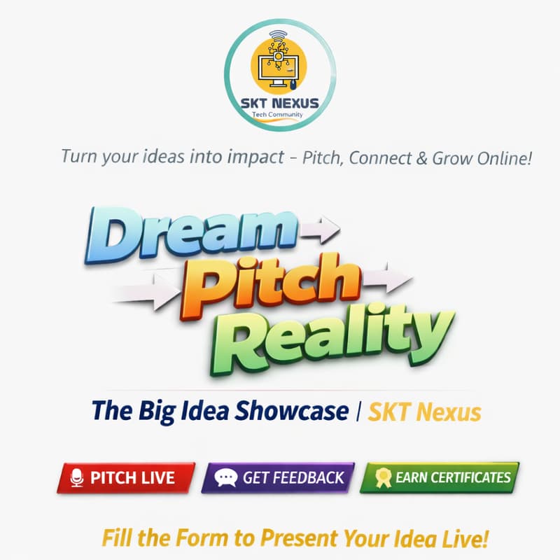 Cover Image for 🚀 Dream → Pitch → Reality: The Big Idea Showcase | SKT Nexus