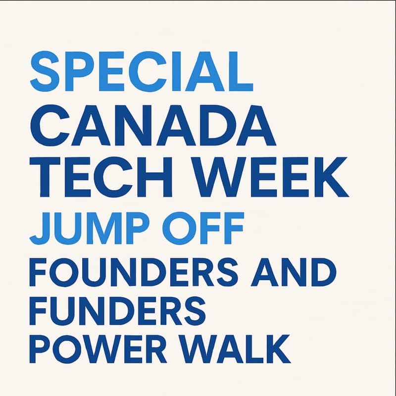 Cover Image for Special Canada Tech Week Jump off AI Founders and Funders Power Walk (Free Walk)