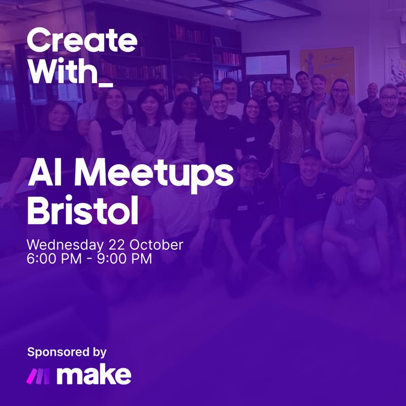 Cover Image for Create With AI Meetups: Bristol