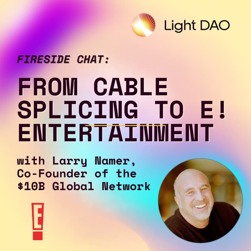 Cover Image for Light Dao Salon: From Cable Splicing to E! Entertainment: A Fireside Chat with Larry Namer, Co-Founder of the $10B Global TV Network (LA)