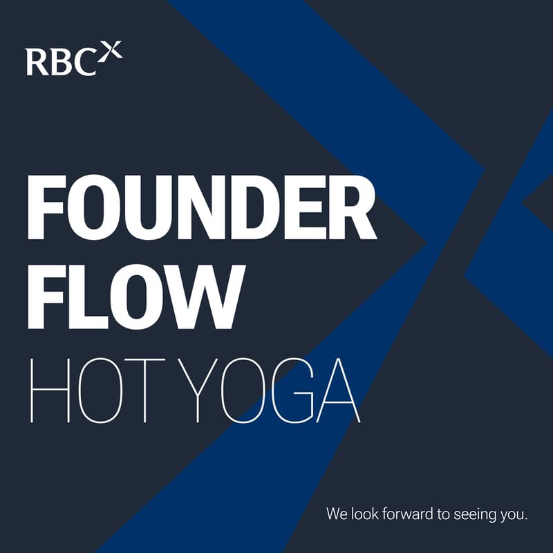 Cover Image for RBCx Presents: Founder Flow Hot Yoga