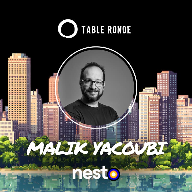 Cover Image for Table Ronde with Malik Yacoubi (Nesto Group)