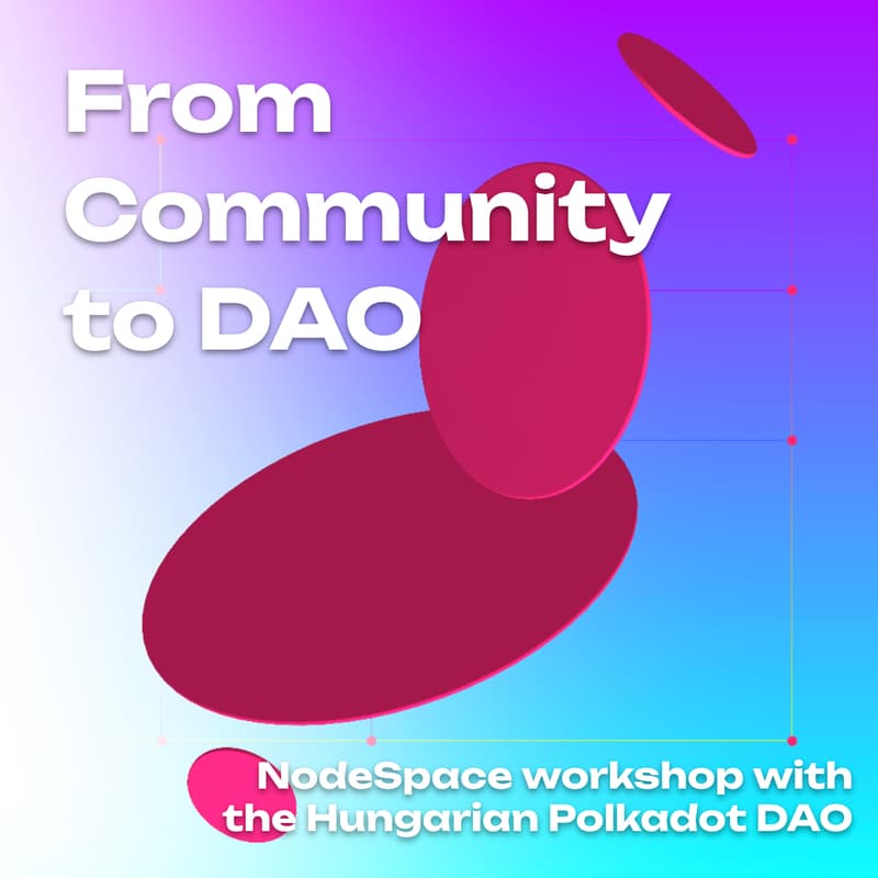 Cover Image for From Community to DAO - NodeSpace