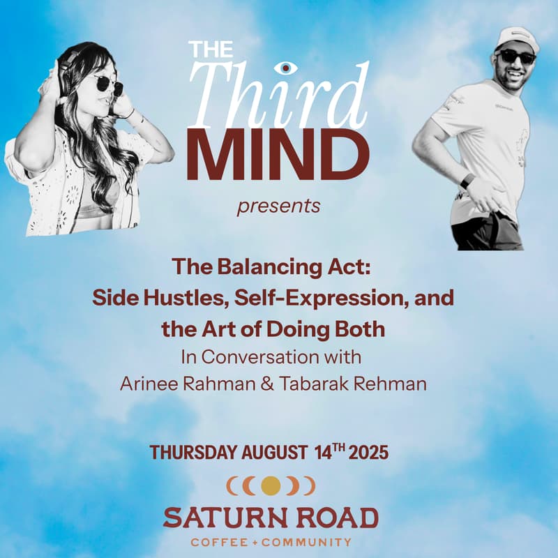 Cover Image for In Conversation with Arinee & Tabarak — The Balancing Act: Side Hustles, Self-Expression, and the Art of Doing Both