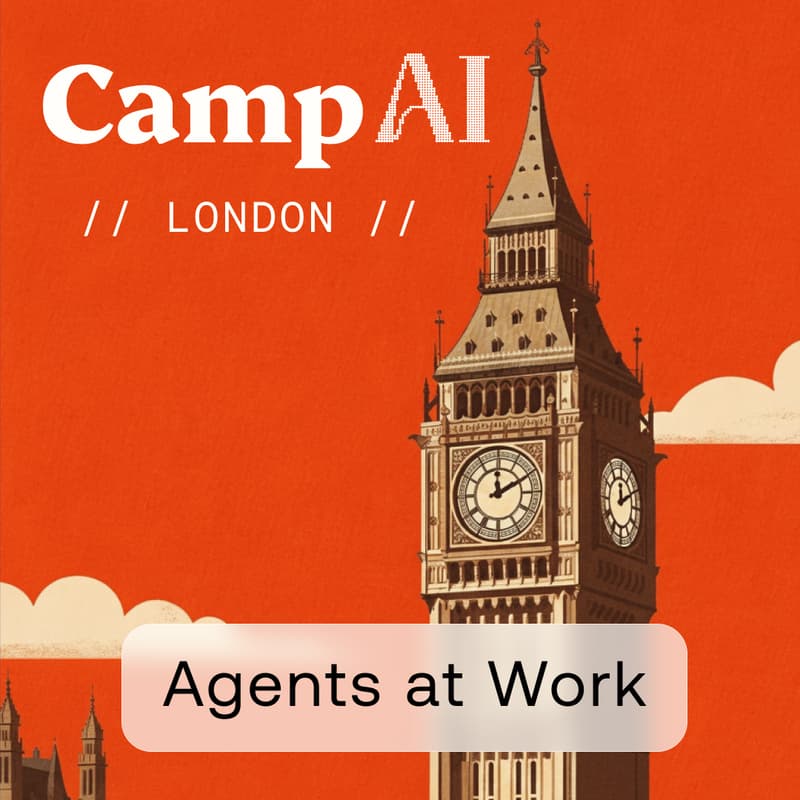 Cover Image for Camp AI: Agents at Work //London//