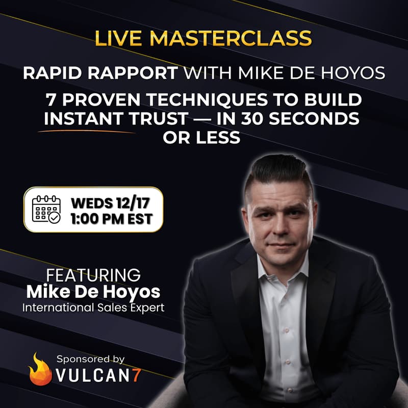 Cover Image for Rapid Rapport with Mike de Hoyos 7 Proven Techniques to Build Instant Trust — In 30 Seconds or Less