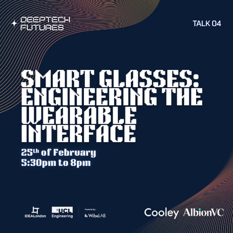 Cover Image for Smart Glasses: Engineering the Wearable Interface @ IDEALondon