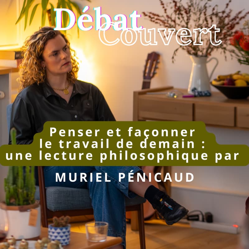 Cover Image for Débat Couvert, Penser et façonner le travail de demain x Muriel Pénicaud