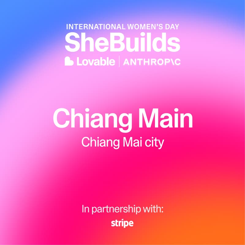 Cover Image for Chiang Mai x SheBuilds on Lovable for International Women’s Day