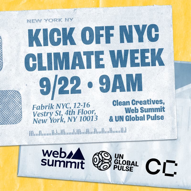 Cover Image for Kickoff NYC Climate Week with Clean Creatives, Web Summit and United Nations Global Pulse