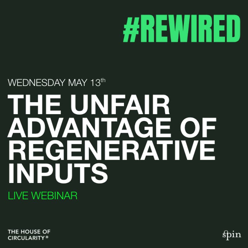 Cover Image for The unfair advantage of regenerative inputs and non-toxic processing - LIVE WEBINAR