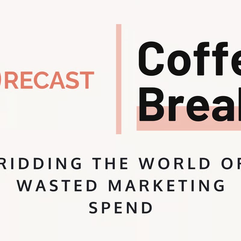 Cover Image for Recast's Marketing Measurement Coffee Breaks