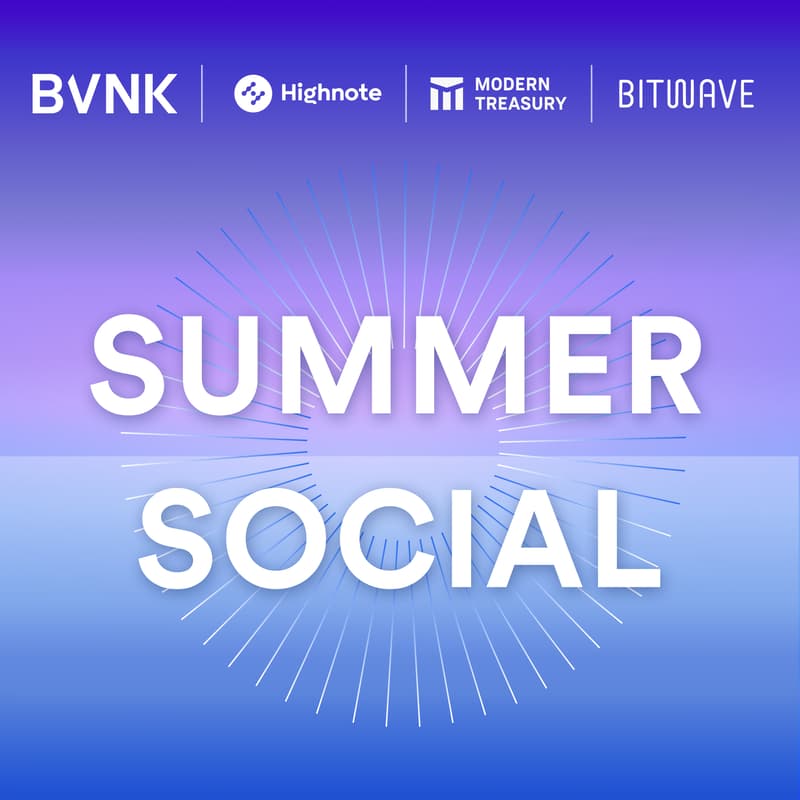 Cover Image for BVNK Summer Social with Highnote, Modern Treasury & Bitwave