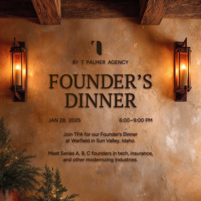 Cover Image for Founder's Dinner | Hosted by: T Palmer Agency & Insurtech Slopes
