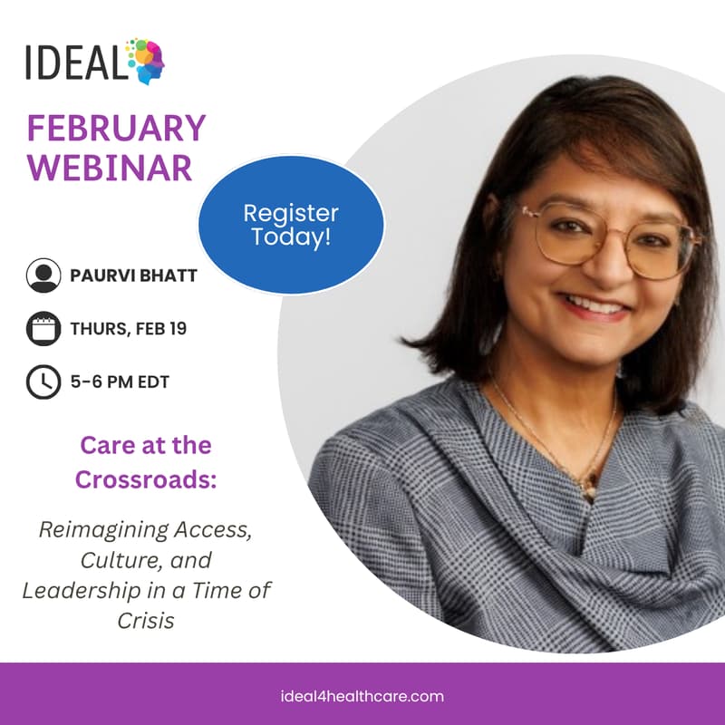 Cover Image for IDEAL for Healthcare: February Webinar ft. Paurvi Bhatt
