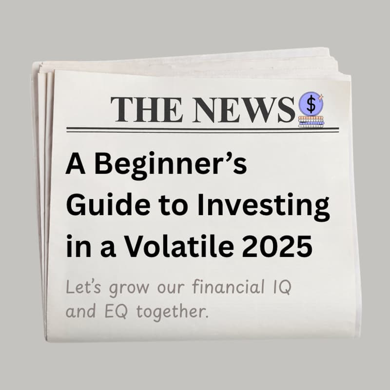 Cover Image for A Beginner’s Guide to Investing in a Volatile 2025