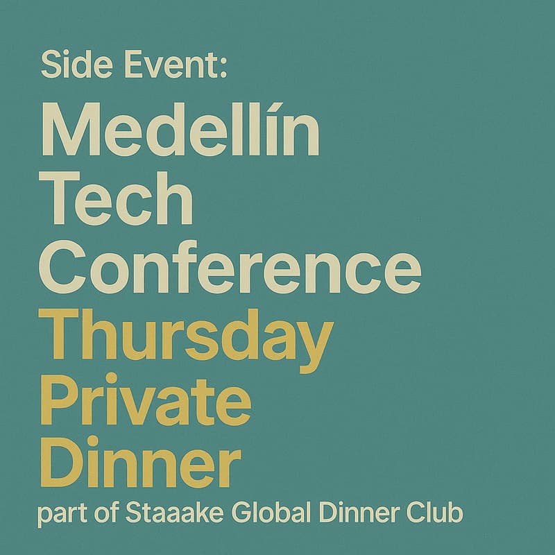 Cover Image for staaake Private Dinner: Medellin Tech Conference AI/Tech Thursday Dinner