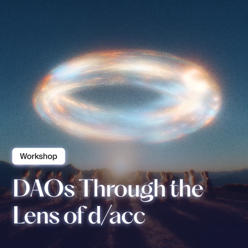 Cover Image for Workshop · DAOs Through the Lens of d/acc
