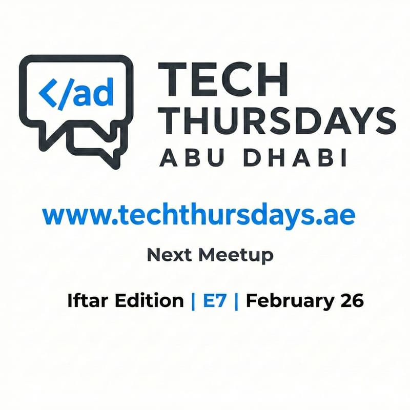 Cover Image for Tech Thursdays Abu Dhabi - Iftar Edition 🌙 | E7 | Feb 26