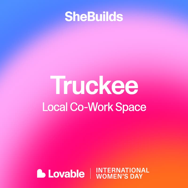 Cover Image for Truckee x SheBuilds on Lovable for International Women's Day
