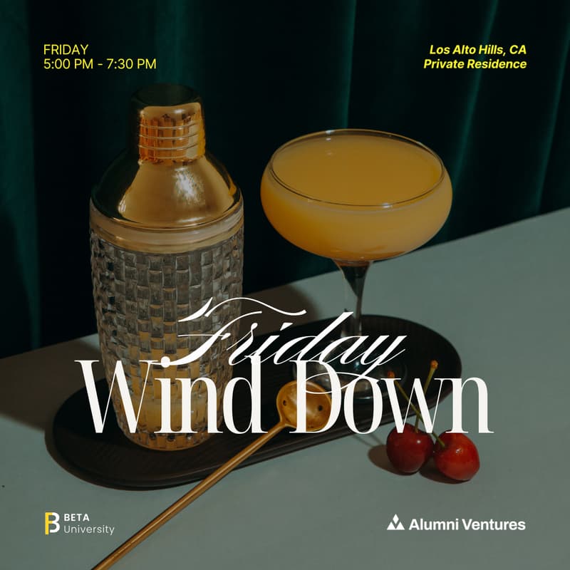 Cover Image for 🍸 Friday Wind Down w/ Beta Fund & Alumni Ventures