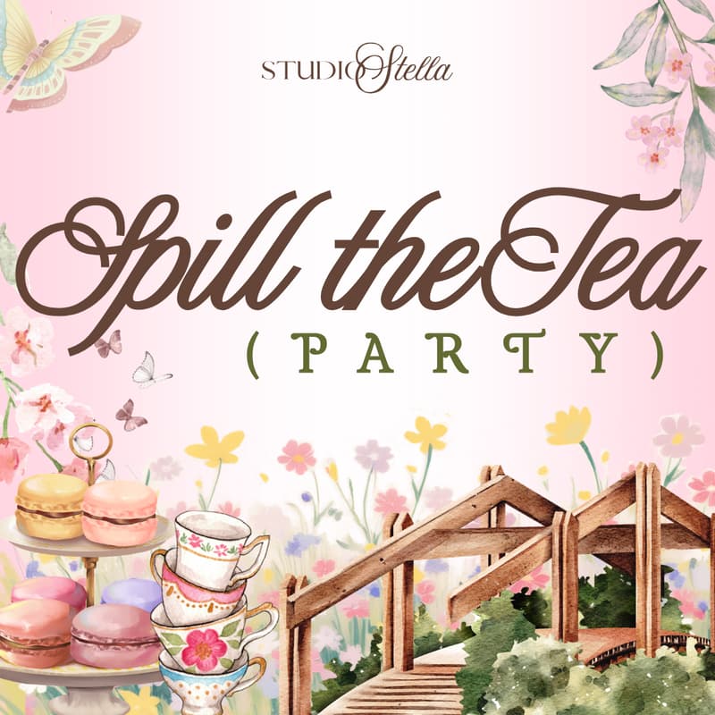 Cover Image for Spill the Tea Party🌸🫖