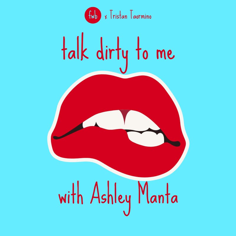 Cover Image for Talk Dirty to Me with Ashley Manta