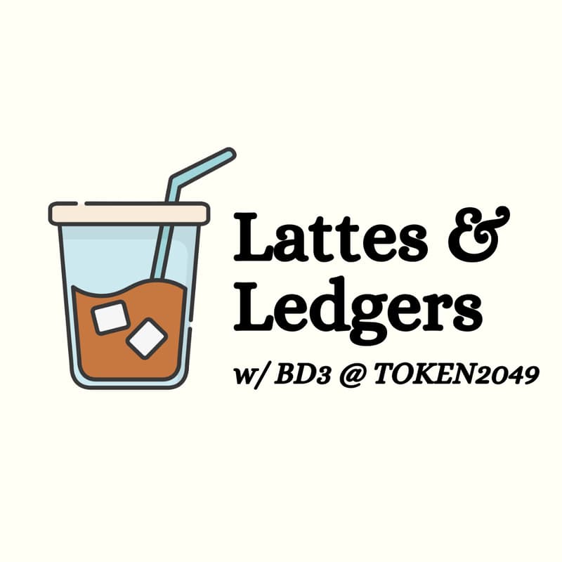 Cover Image for Lattes & Ledgers @ Token2049 by bd3.xyz