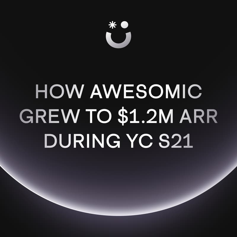 Cover Image for How Awesomic (S21) grew to $1.2m ARR during YC S21