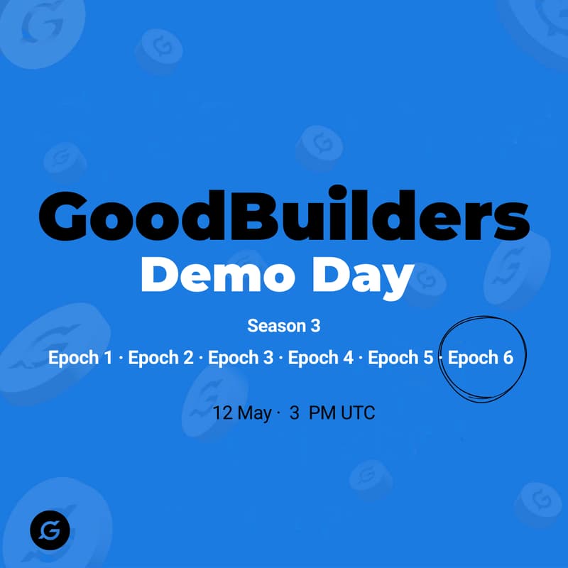 Cover Image for Demo Day 6 - Last Demo Day of GoodBuilders Season 3!
