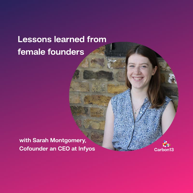 Cover Image for Lessons learned from female founders - with Sarah Montgomery