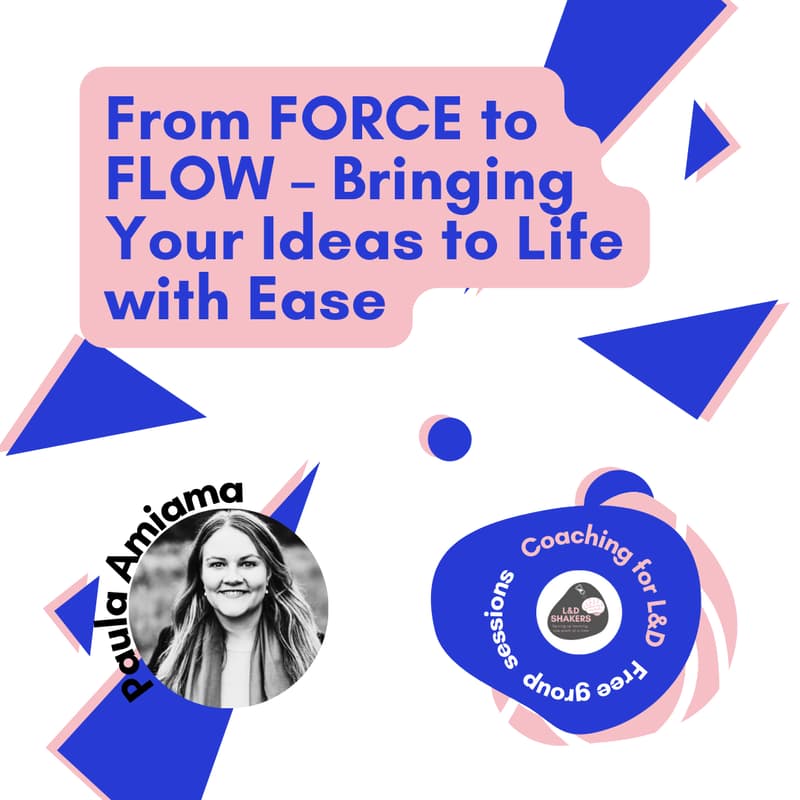 Cover Image for Group Coaching Session: From FORCE to FLOW – Bringing Your Ideas to Life with Ease