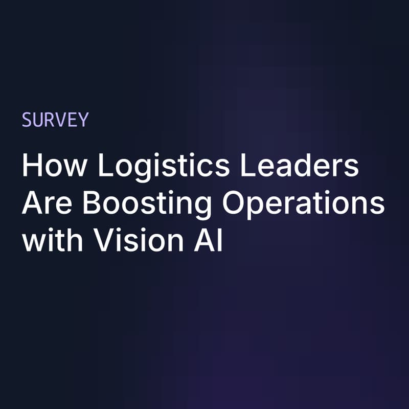 Cover Image for Report: How Logistics Leaders Are Using Vision AI to Boost Operations