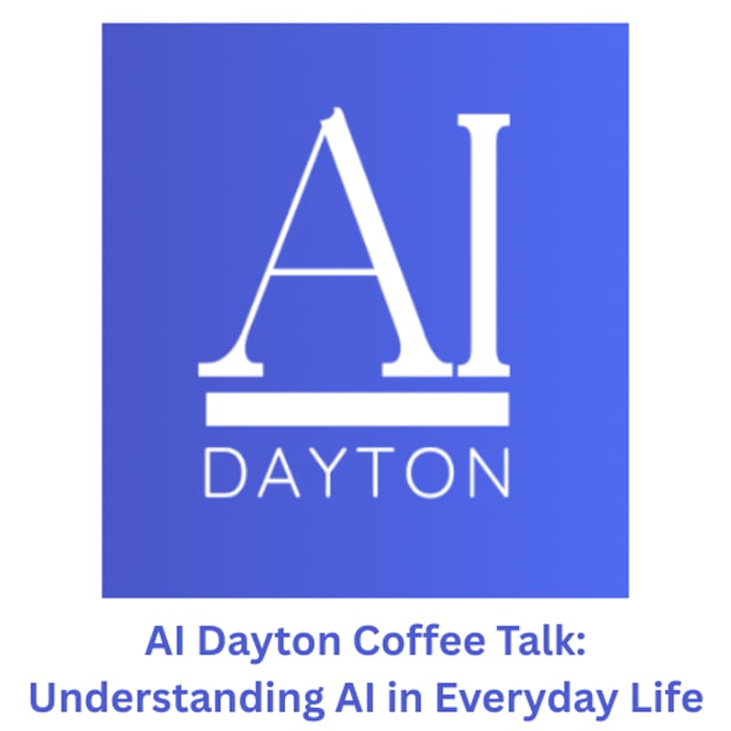 Cover Image for AI Dayton Coffee Talk: Understanding AI in Everyday Life