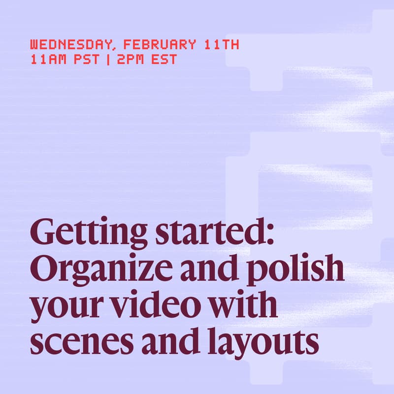 Cover Image for Getting started: Organize and polish your video with scenes and layouts