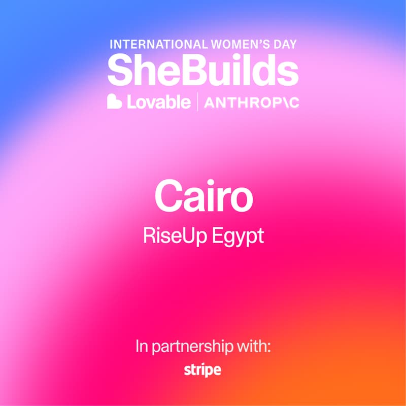 Cover Image for Cairo x SheBuilds on Lovable for International Women's Day