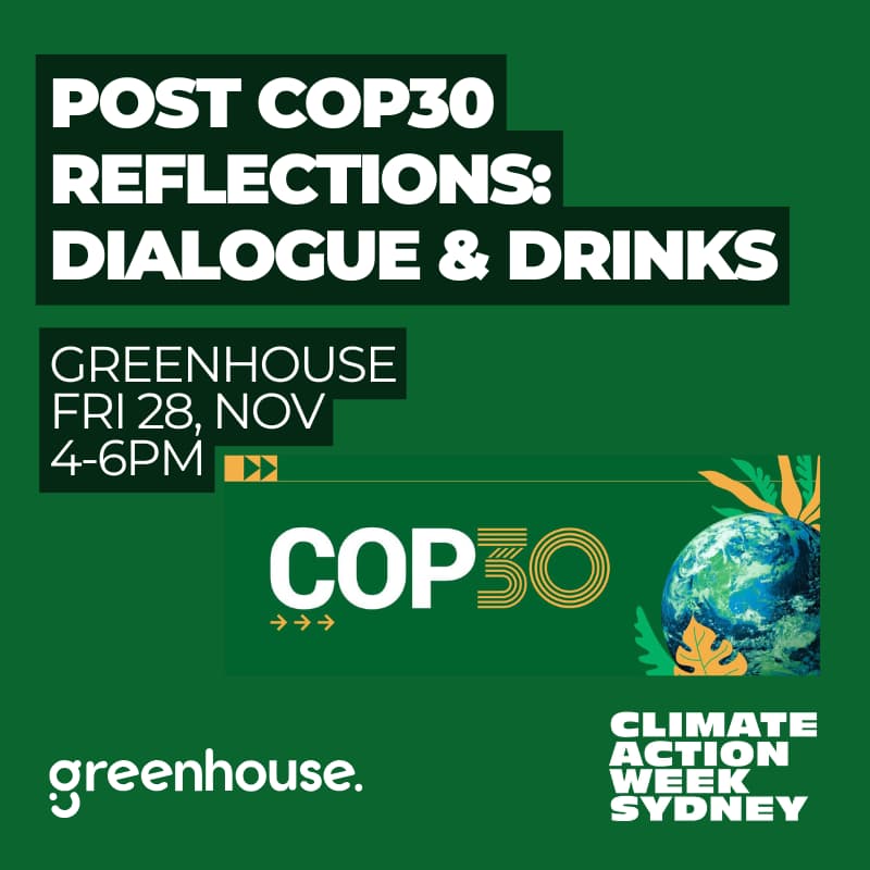 Cover Image for Post Cop30 Reflections: Dialogue and Drinks @Greenhouse