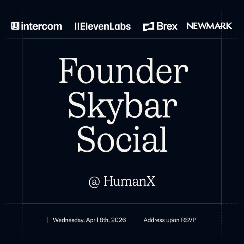 Cover Image for Founder Skybar Social @HumanX w/ Intercom, Elevenlabs, Brex, Newmark