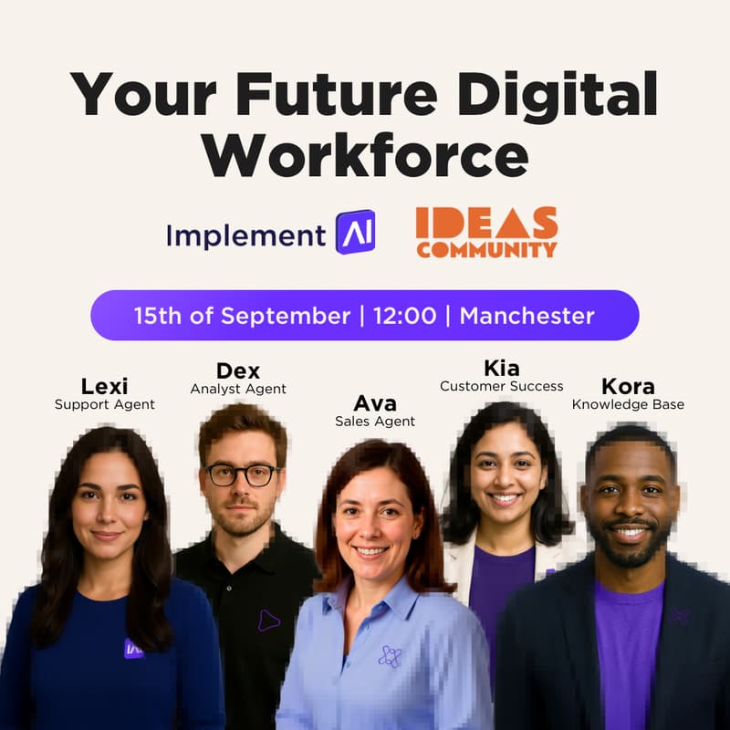 Cover Image for Your Future Digital Workforce - Manchester - by Implement AI x Ideas Community